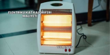 Elektrikli Kat Kaloriferi Maliyeti