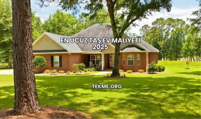 En Ucuz Taş Ev Maliyeti 2025