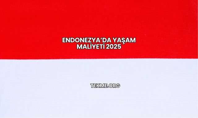 Endonezya’da Yaşam Maliyeti 2025