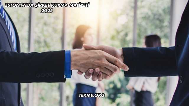 Estonya'da Şirket Kurma Maliyeti 2025