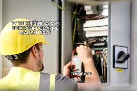 Ev Elektriğini Sanayi Elektriğine Çevirme Maliyeti 2025