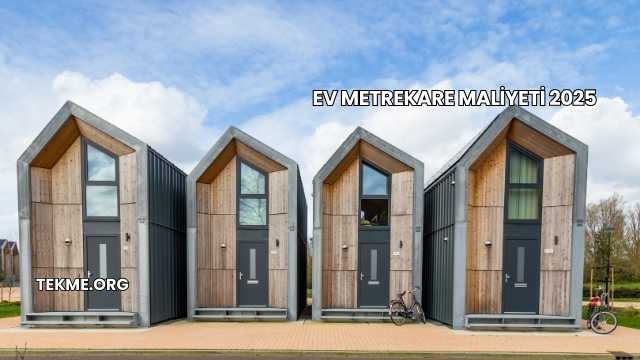 Ev Metrekare Maliyeti 2025