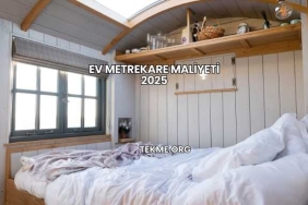 Ev Metrekare Maliyeti 2025