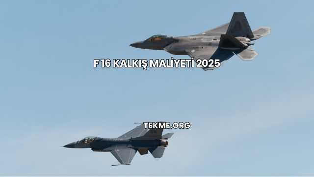 F 16 Kalkış Maliyeti 2025