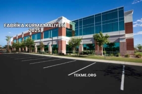 Fabrika Kurma Maliyeti 2025