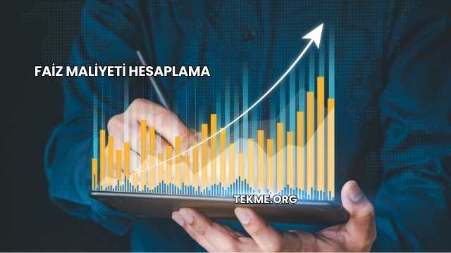 Faiz Maliyeti Hesaplama