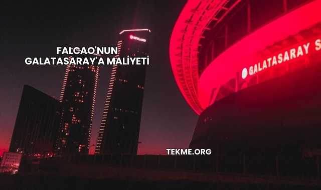 Falcao'nun Galatasaray'a Maliyeti