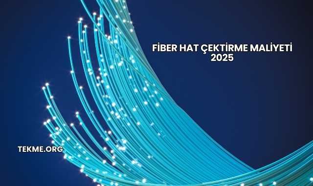 Fiber Hat Çektirme Maliyeti 2025