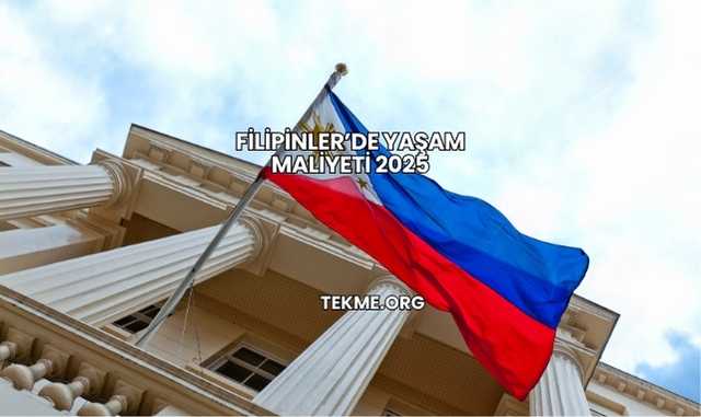 Filipinler’de Yaşam Maliyeti 2025