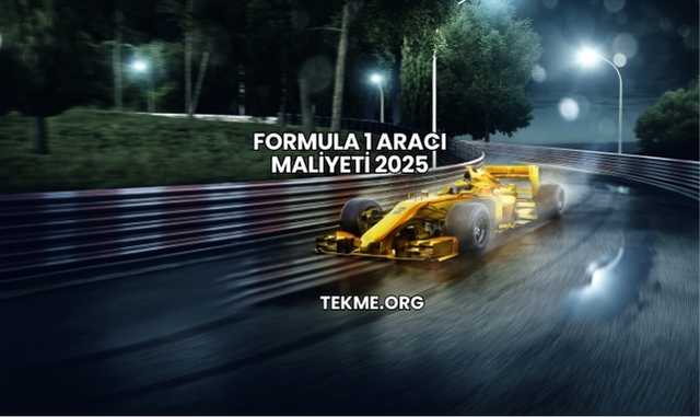 Formula 1 Aracı Maliyeti 2025