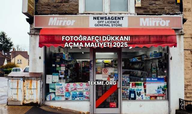 Fotoğrafçı Dükkanı Açma Maliyeti 2025