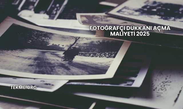 Fotoğrafçı Dükkanı Açma Maliyeti 2025