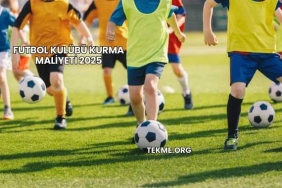 Futbol Kulübü Kurma Maliyeti 2025