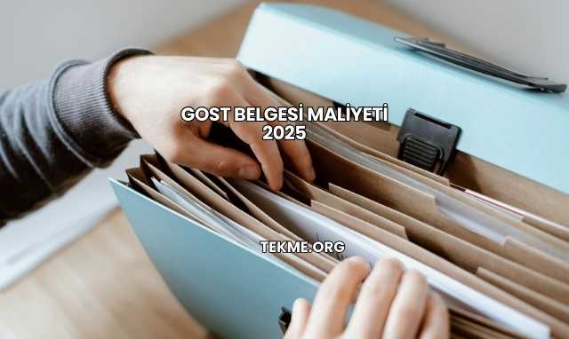 GOST Belgesi Maliyeti 2025