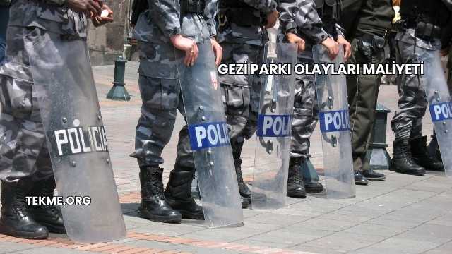 Gezi Parkı Olayları Maliyeti