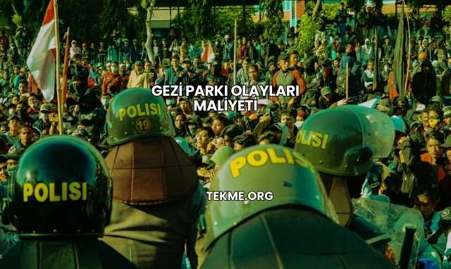 Gezi Parkı Olayları Maliyeti