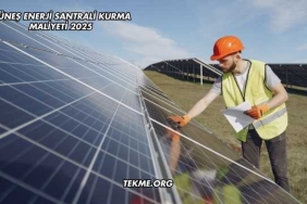 Güneş Enerji Santrali Kurma Maliyeti 2025