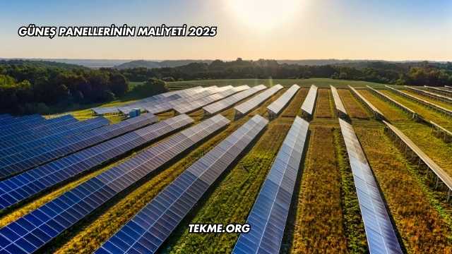 Güneş Panellerinin Maliyeti 2025