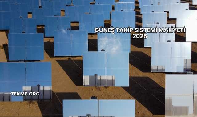 Güneş Takip Sistemi Maliyeti 2025
