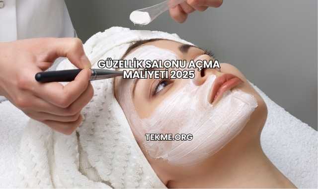Güzellik Salonu Açma Maliyeti 2025