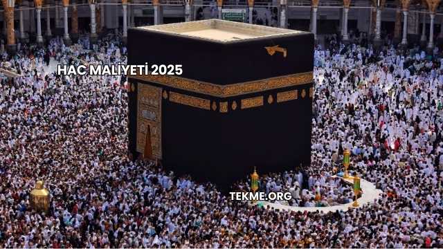 Hac Maliyeti 2025