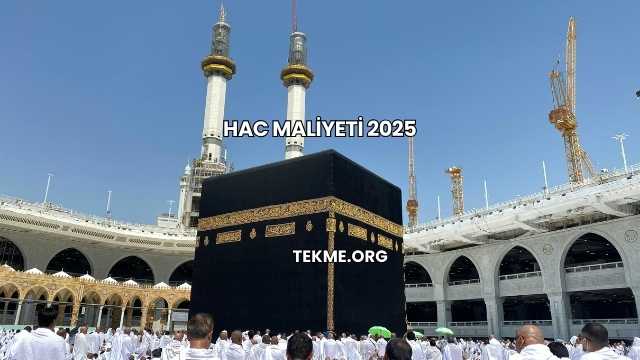 Hac Maliyeti 2025Hac Maliyeti 2025