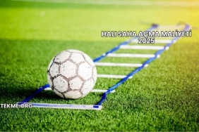 Halı Saha Açma Maliyeti 2025