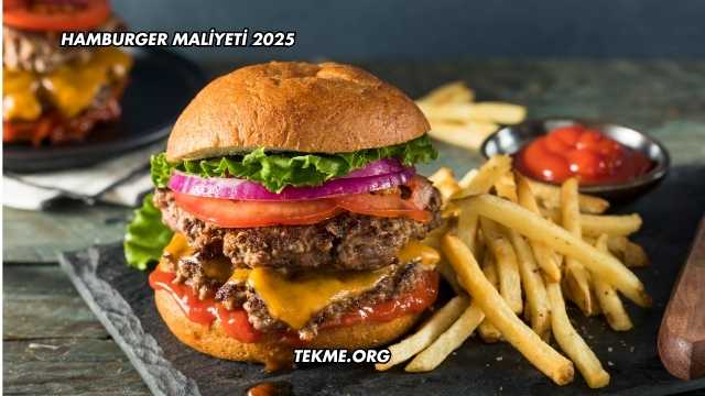 Hamburger Maliyeti 2025