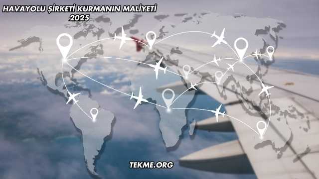 Havayolu Şirketi Kurmanın Maliyeti 2025