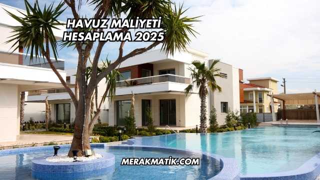 Havuz Maliyeti Hesaplama 2025
