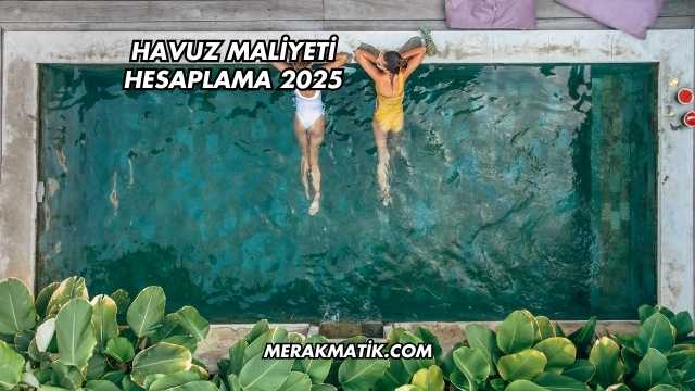 Havuz Maliyeti Hesaplama 2025