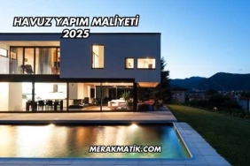 Havuz Yapım Maliyeti 2025