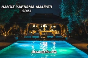 Havuz Yaptırma Maliyeti 2025