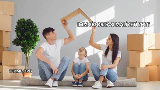 IMM Sigortası Maliyeti 2025