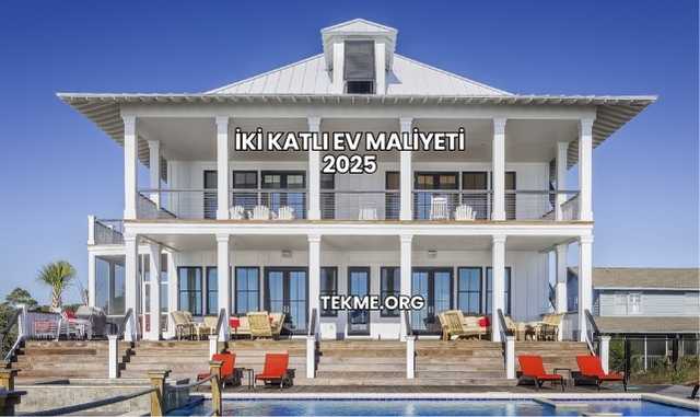 İki Katlı Ev Maliyeti 2025