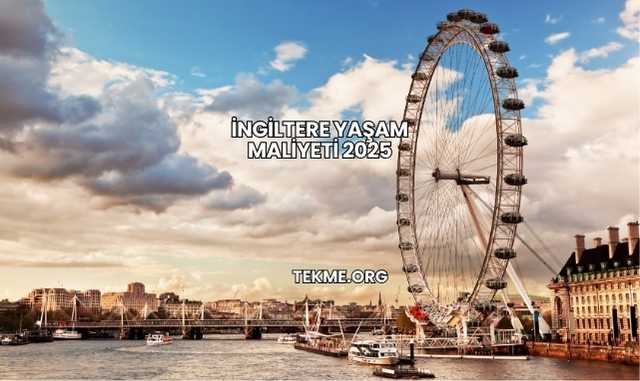 İngiltere Yaşam Maliyeti 2025