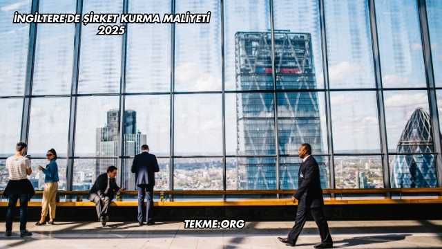İngiltere'de Şirket Kurma Maliyeti 2025