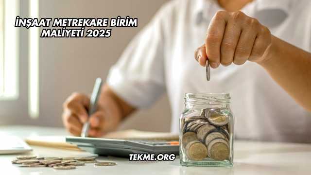 İnşaat Metrekare Birim Maliyeti 2025