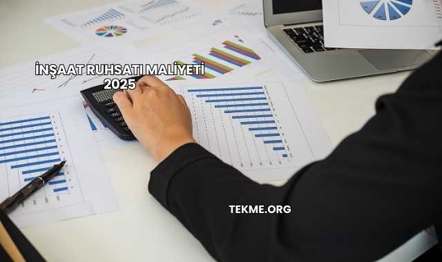 İnşaat Ruhsatı Maliyeti 2025