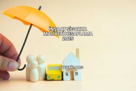 İnşaat Sigorta Maliyeti Hesaplama 2025