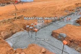 İnşaat Temel Maliyeti 2025