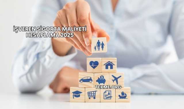 İşveren Sigorta Maliyeti Hesaplama 2025