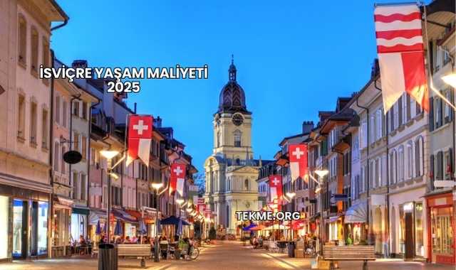 İsviçre Yaşam Maliyeti 2025