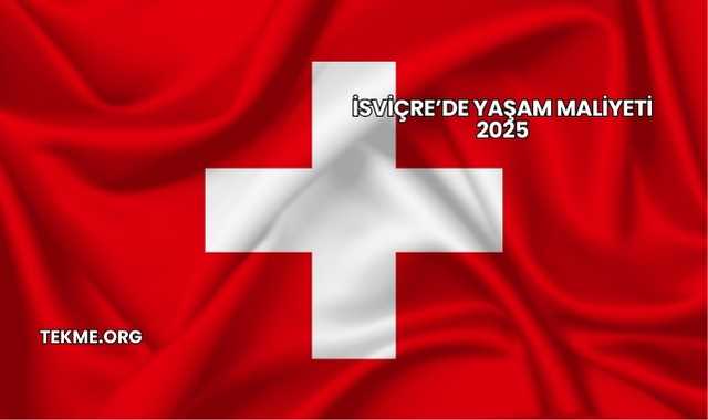 İsviçre’de Yaşam Maliyeti 2025