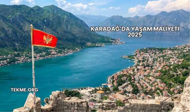 Karadağ’da Yaşam Maliyeti 2025