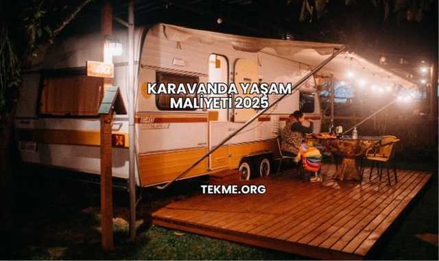 Karavanda Yaşam Maliyeti 2025