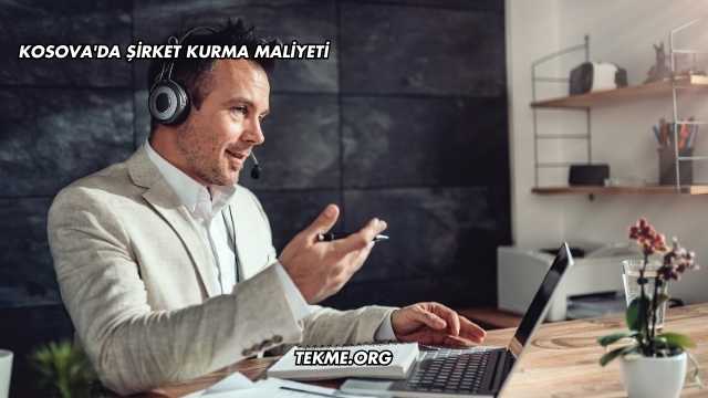 Kosova'da Şirket Kurma Maliyeti