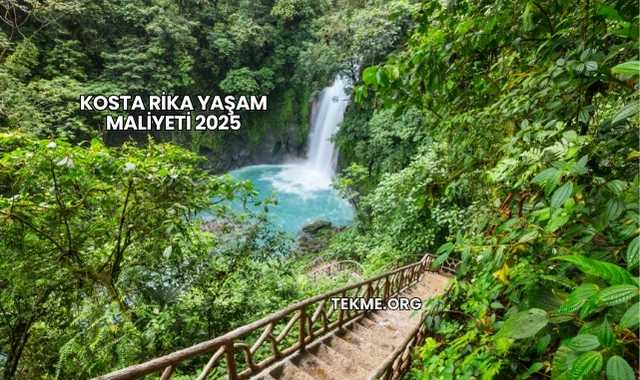 Kosta Rika Yaşam Maliyeti 2025
