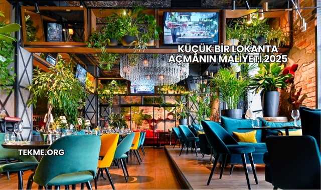 Küçük Bir Lokanta Açmanın Maliyeti 2025