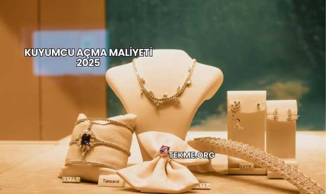 Kuyumcu Açma Maliyeti 2025